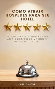 Como atrair hóspedes para seu hotel