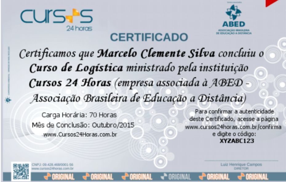 Frente de um certificado de conclusão emitido pela instituição Cursos 24 Horas em nome de Marcelo Clemente Silva para o curso de logística. O documento apresenta selos de autenticidade, logotipo da ABED, carga horária de 70 horas e a assinatura do diretor Luiz Henrique Campos sobre um fundo com detalhes circulares e a palavra original repetida na base.