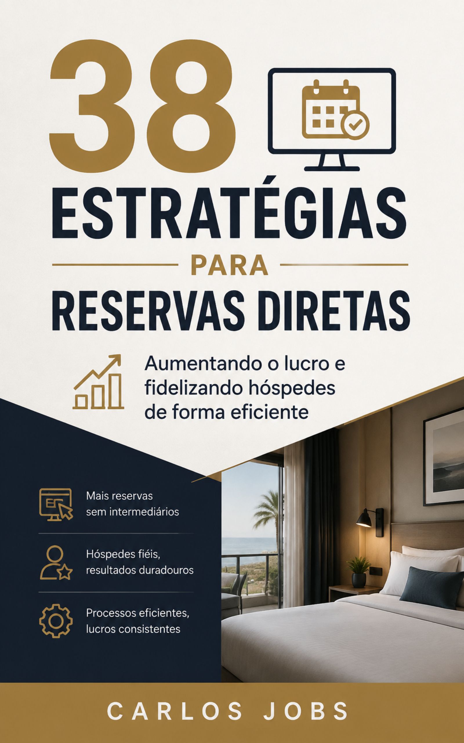 Capa do livro sobre as 38 estratégias para reservas diretas na hotelaria, mostrando técnicas para aumentar lucros, fidelizar hóspedes e eliminar intermediários.