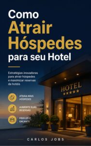 Capa do livro Como Atrair Hóspedes para seu Hotel, escrito por Carlos Jobs, apresentando métodos de marketing hoteleiro para aumentar reservas e fidelizar clientes.