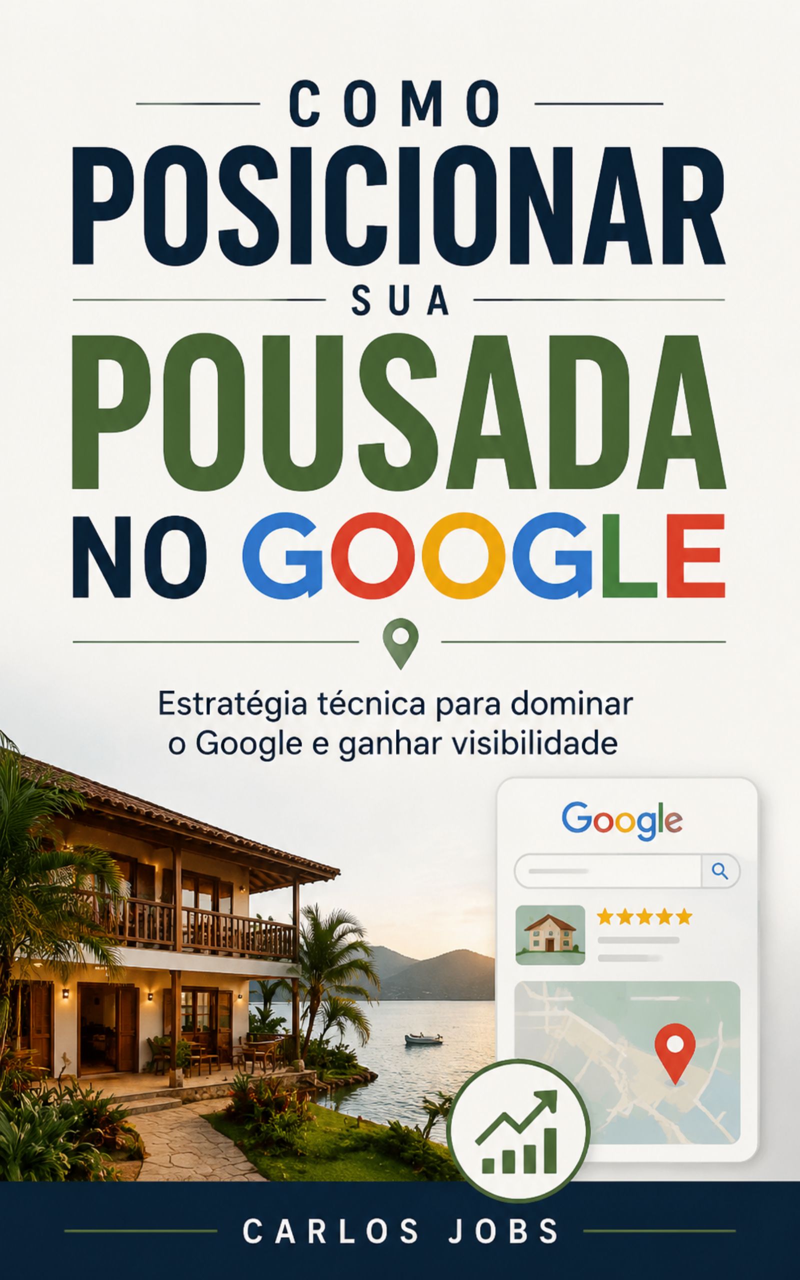 Capa do livro Como Posicionar Sua Pousada no Google, de Carlos Jobs, abordando estratégias de SEO e visibilidade no buscador.