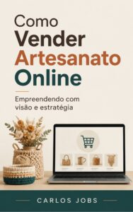 Capa do livro Como Vender Artesanato Online, escrito por Carlos Jobs, mostrando técnicas de marketing e estratégias para empreendedores artesanais na internet.