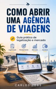 Capa do livro Como Abrir Uma Agência de Viagens, escrito por Carlos Jobs, apresentando um guia prático sobre legalização, planejamento e mercado do turismo.