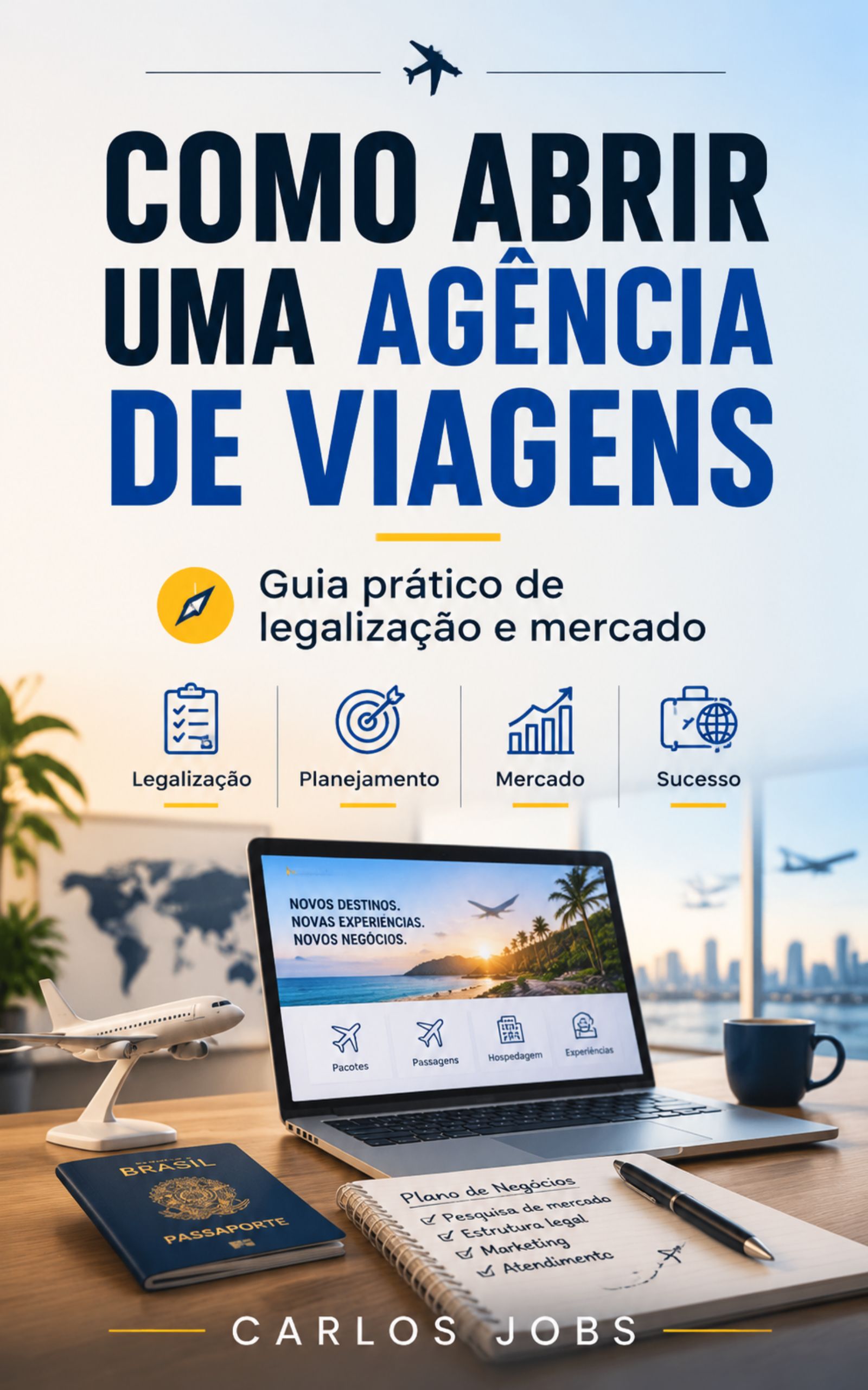 Capa do livro Como Abrir Uma Agência de Viagens, escrito por Carlos Jobs, apresentando um guia prático sobre legalização, planejamento e mercado do turismo.