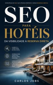 Capa do livro SEO para Hotéis Da Visibilidade à Reserva Direta de Carlos Jobs mostrando hotel de luxo com piscina e praia ao fundo.