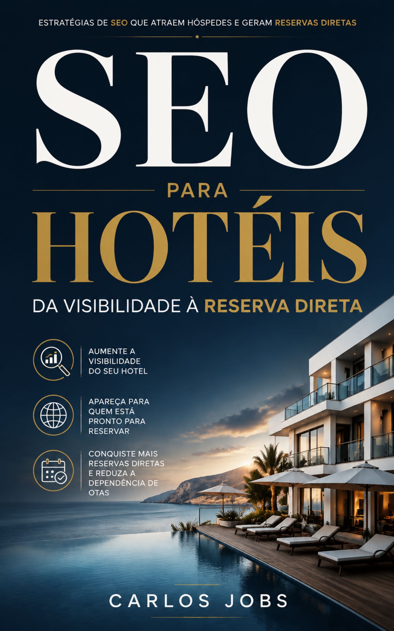 Capa do livro SEO para Hotéis Da Visibilidade à Reserva Direta de Carlos Jobs mostrando hotel de luxo com piscina e praia ao fundo.