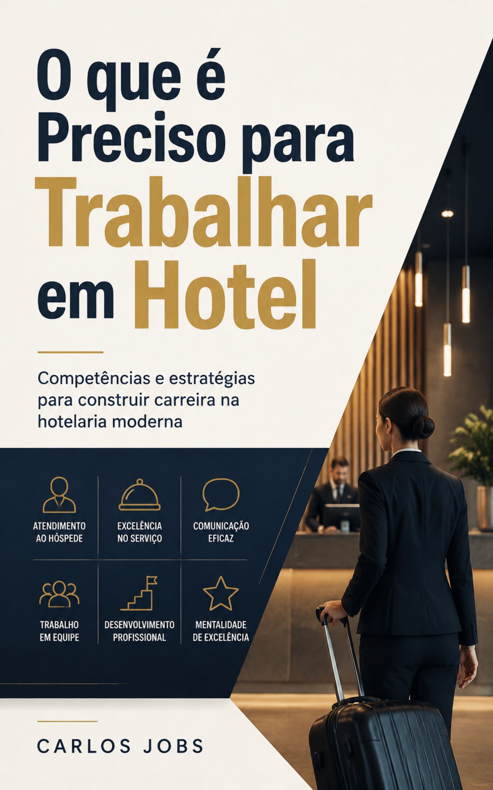 Infográfico explicativo sobre o que é preciso para trabalhar em hotel, destacando competências e estratégias essenciais para o desenvolvimento profissional na hotelaria moderna.