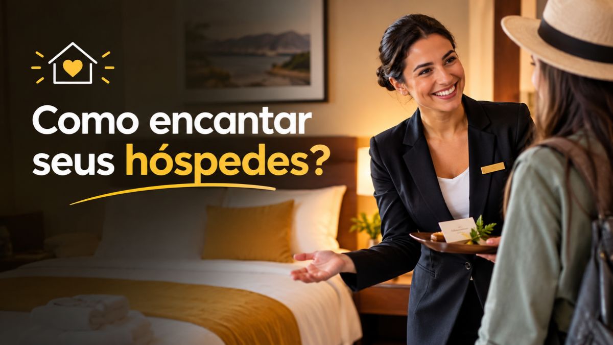 Como encantar seus hóspedes?