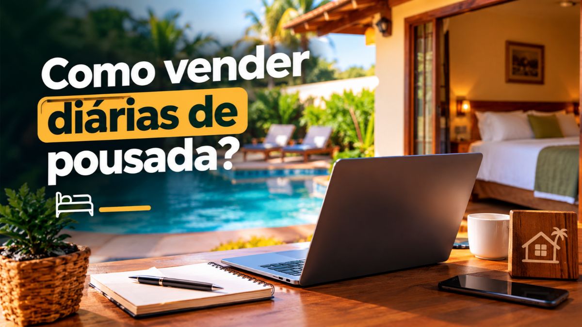 Mesa de trabalho com notebook, caderno de anotações e celular em frente à piscina e quarto de pousada com o texto como vender diárias de pousada.